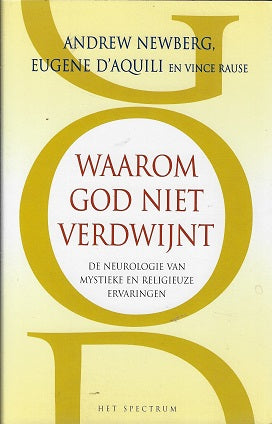 Omslag van Waarom God niet verdwijnt / de neurologie van mystieke en religieuze ervaringen, tweedehands boek bij Boekhandel Bloks