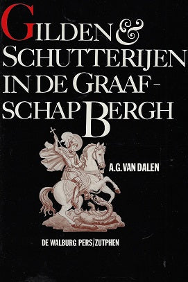 Omslag van Gilden en Schutterijen in de Graafschap Bergh, tweedehands boek bij Boekhandel Bloks