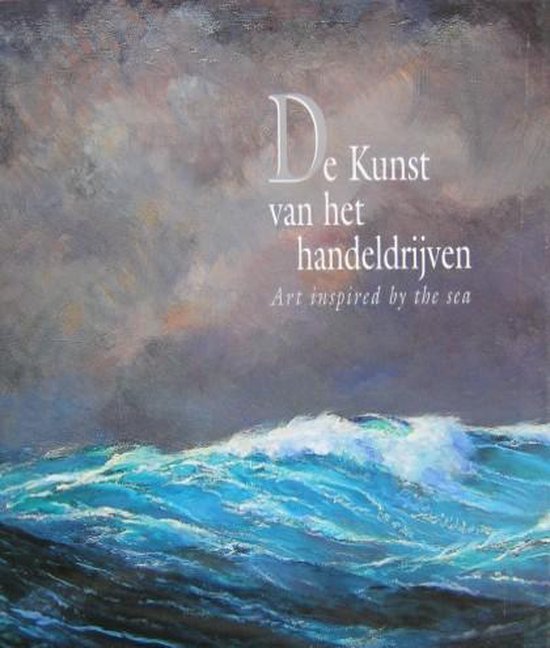 Omslag van De kunst van het handeldrijven / art insired by the sea, tweedehands boek bij Boekhandel Bloks