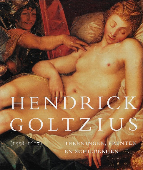 Omslag van Hendrick Goltzius (1558-1617) / tekeningen, prenten en schilderijen, tweedehands boek bij Boekhandel Bloks