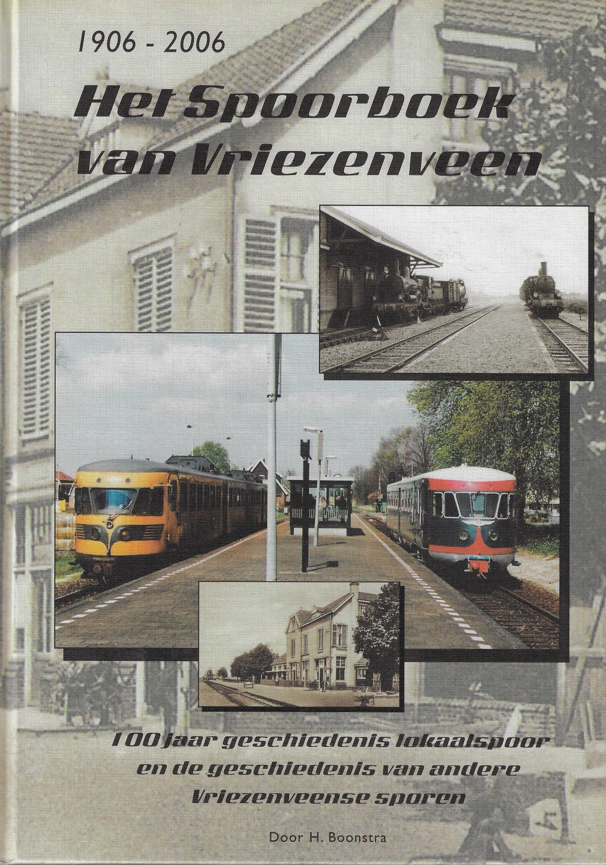 Omslag van Het Spoorboek van Vriezenveen 1906-2006, tweedehands boek bij Boekhandel Bloks