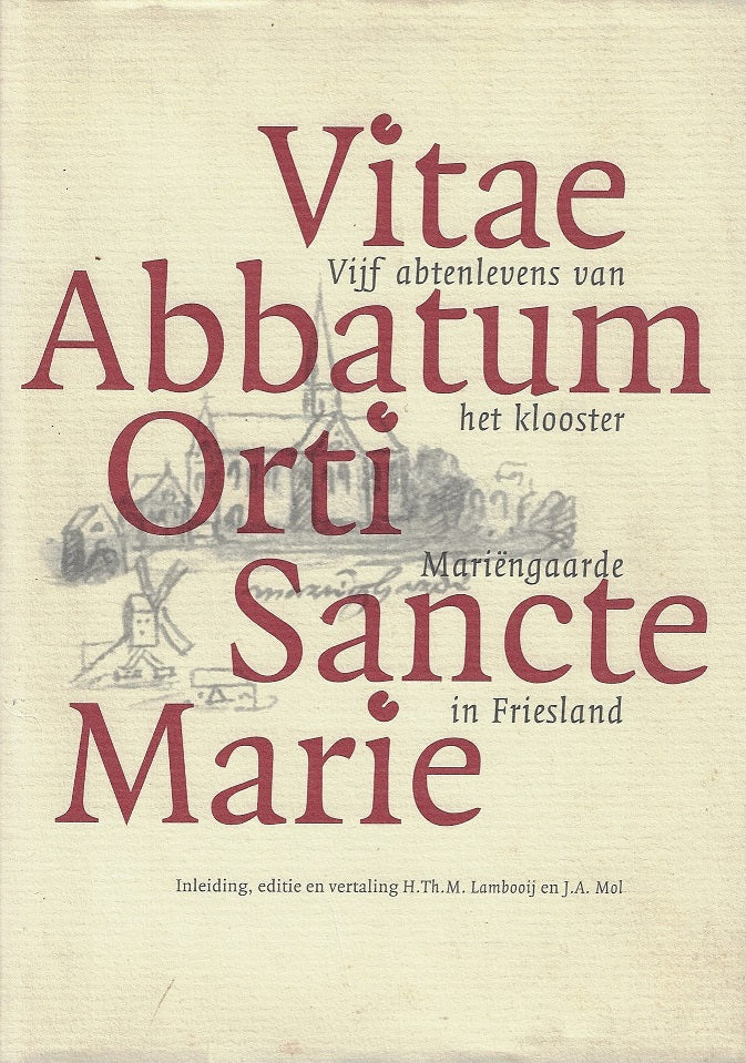 Omslag van Vitae Abbatum Orti Sancte Marie / vijf abtenlevens van het klooster Mariengaarde in Friesland, tweedehands boek bij Boekhandel Bloks