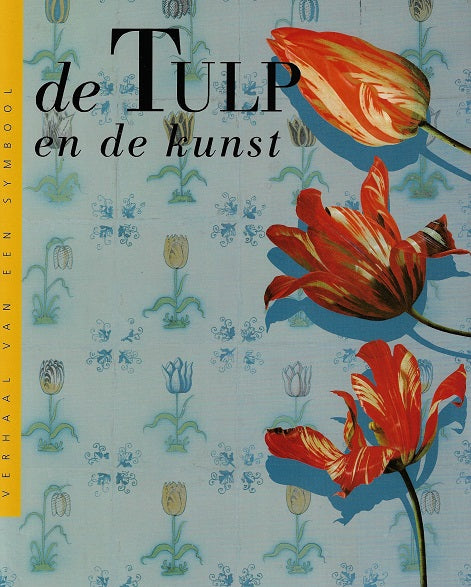 Omslag van De tulp en de kunst, tweedehands boek bij Boekhandel Bloks