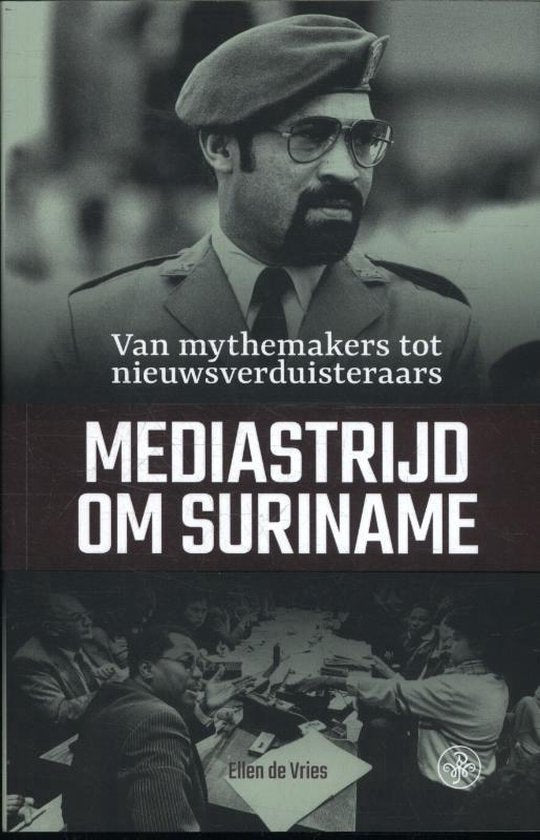 Omslag van Mediastrijd om Suriname / van mythemakers tot nieuwsverduisteraars, tweedehands boek bij Boekhandel Bloks