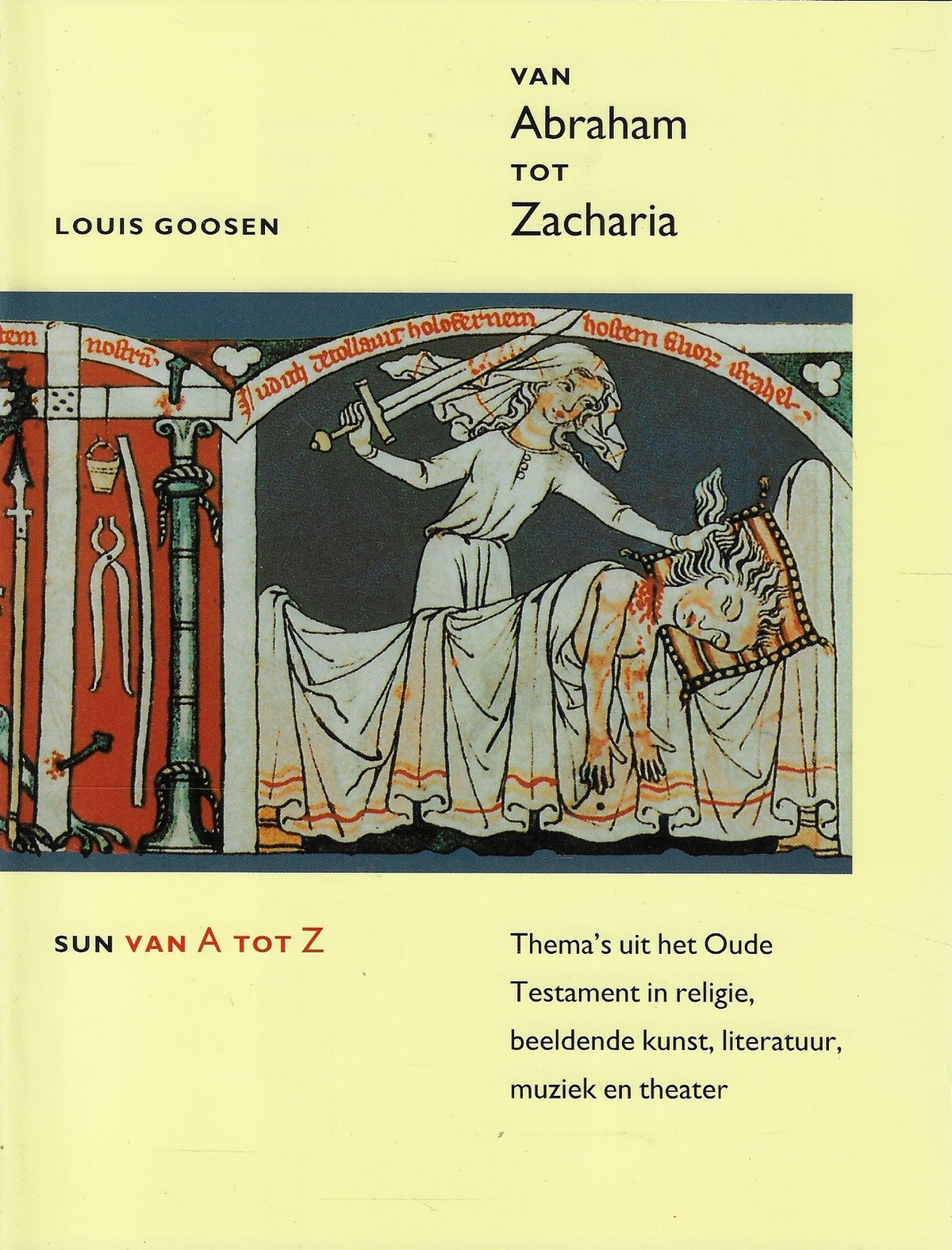 Omslag van Van Abraham tot Zacharia / thema s uit het Oude Testament in religie, beeldende kunst, literatuur, muziek en theater, tweedehands boek bij Boekhandel Bloks