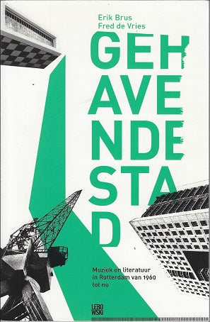 Omslag van Gehavende stad / muziek en literatuur in Rotterdam van 1960 tot nu, tweedehands boek bij Boekhandel Bloks