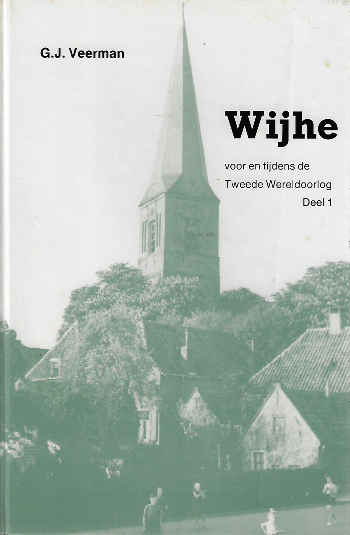 Omslag van Wijhe, voor en tijdens de tweede wereldoorlog / 1, tweedehands boek bij Boekhandel Bloks