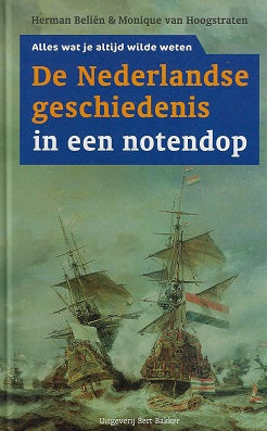 Omslag van De Nederlandse geschiedenis in een notendop / wat elke Nederlander van de vaderlandse geschiedenis moet weten, tweedehands boek bij Boekhandel Bloks