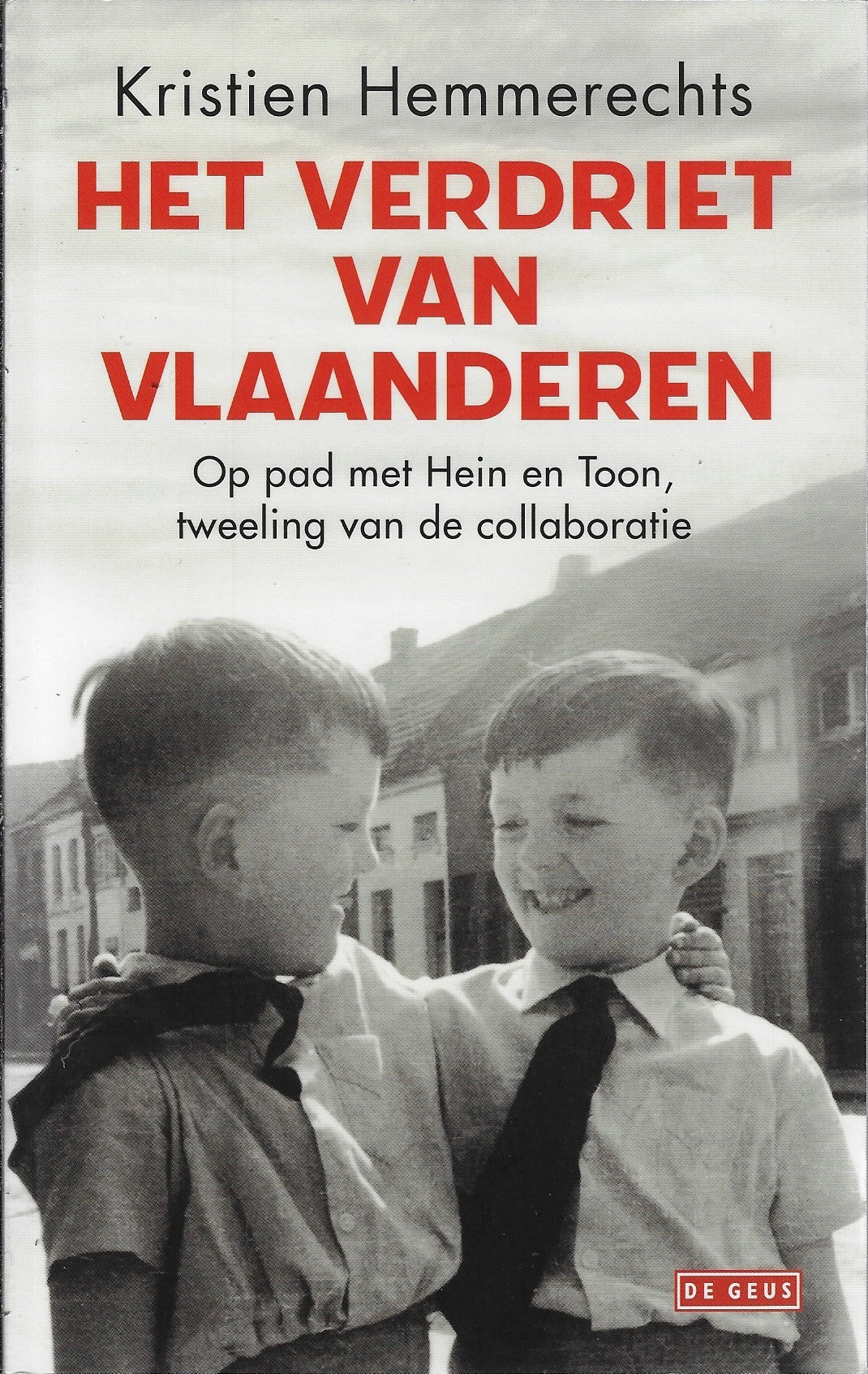 Omslag van Het verdriet van Vlaanderen / Op pad met Hein en Toon, tweeling van de collaboratie, tweedehands boek bij Boekhandel Bloks