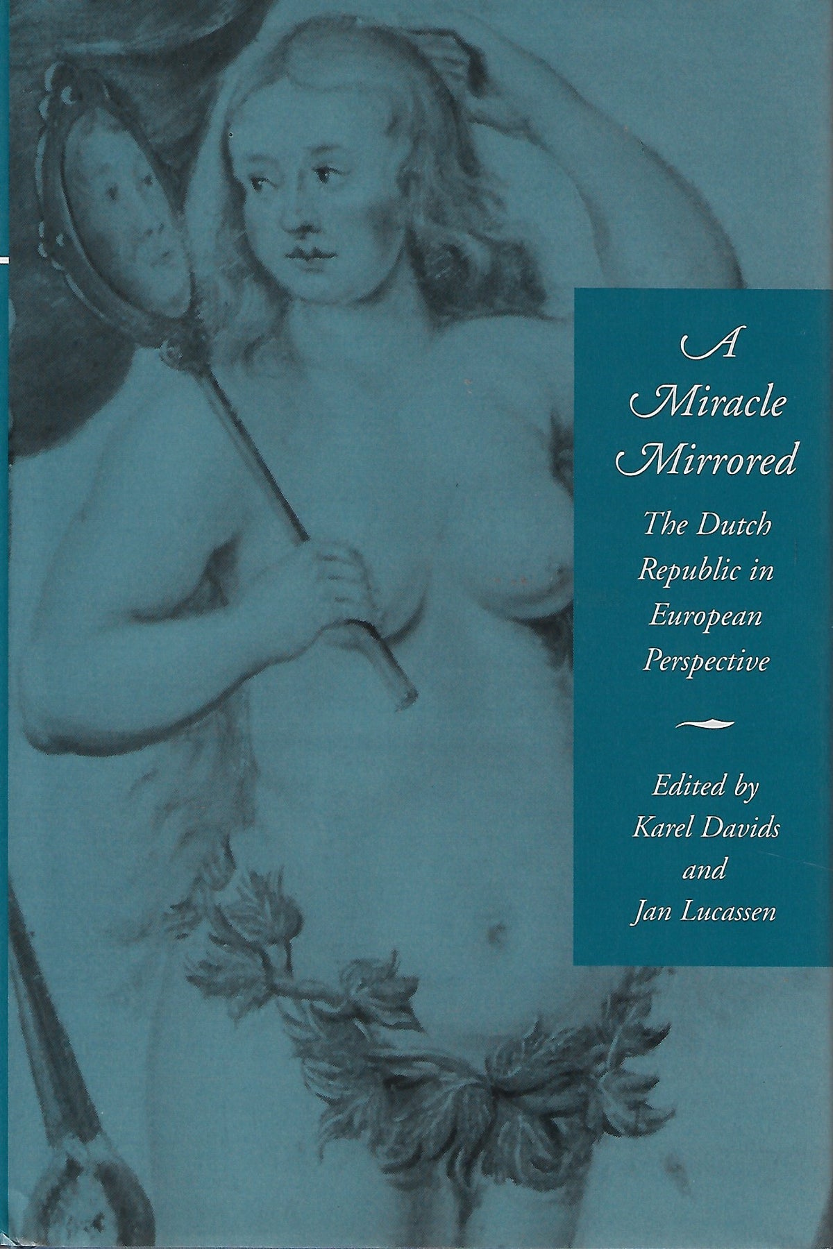 Omslag van A Miracle Mirrored / The Dutch Republic in European Perspective, tweedehands boek bij Boekhandel Bloks
