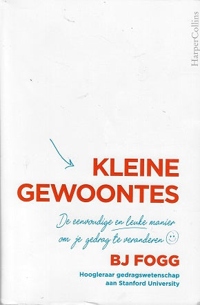 Omslag van Kleine gewoontes / De eenvoudige en leuke manier om je gedrag te veranderen, tweedehands boek bij Boekhandel Bloks