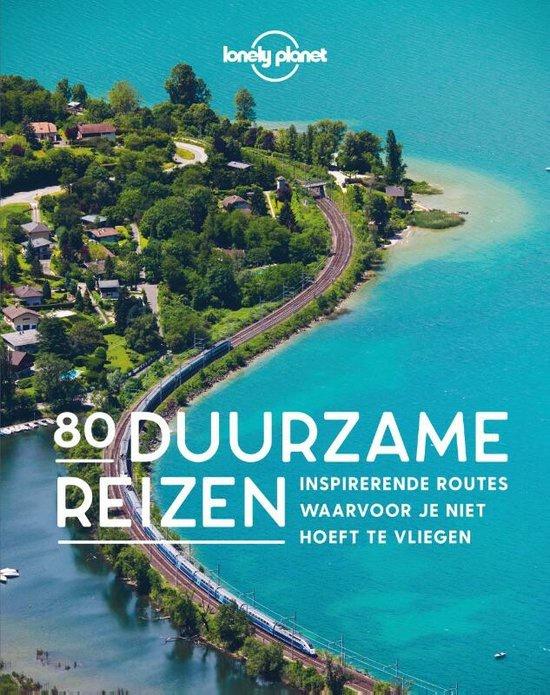Omslag van 80 Duurzame reizen / Inspirerende routes waarvoor je niet hoeft te vliegen, tweedehands boek bij Boekhandel Bloks