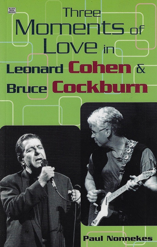 Omslag van Three Moments Of Love in Leonard Cohen and Bruce Cockburn, tweedehands boek bij Boekhandel Bloks