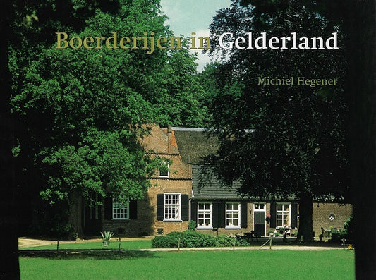 Omslag van Boerderijen in Gelderland, tweedehands boek bij Boekhandel Bloks