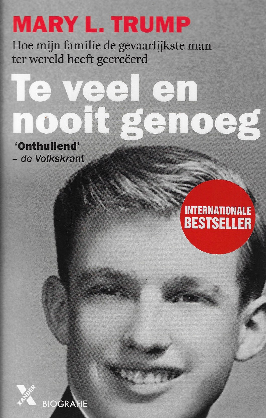 Omslag van Te veel en nooit genoeg / Hoe mijn familie de gevaarlijkste man ter wereld heeft gecreëerd, tweedehands boek bij Boekhandel Bloks
