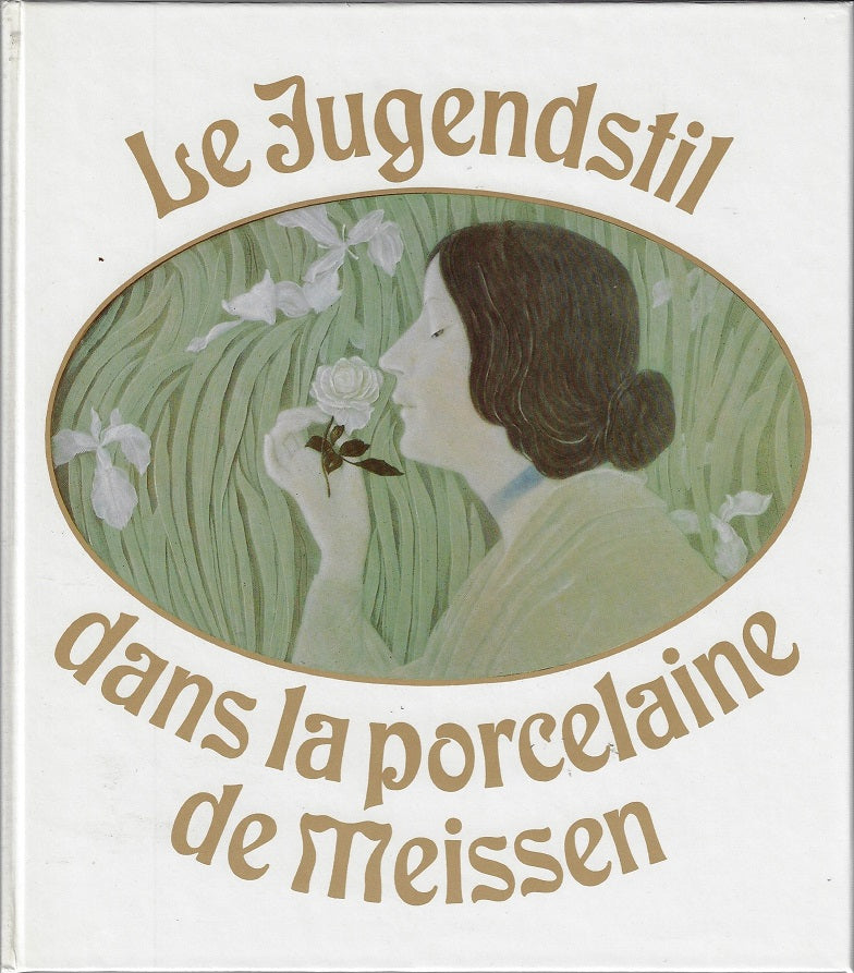 Omslag van Le Jugendstil dans la porcelaine de Meissen, tweedehands boek bij Boekhandel Bloks