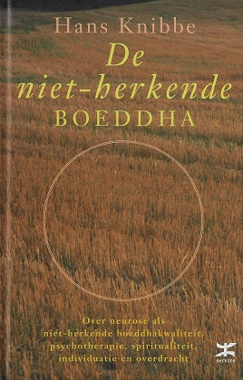 Omslag van De niet-herkende boeddha / over neurose als niet-herkende boeddha-kwaliteit, psychotherapie, spiritualiteit, individuatie en overdracht, tweedehands boek bij Boekhandel Bloks
