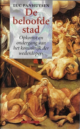 Omslag van De beloofde stad / opkomst en ondergang van het koninkrijk der wederdopers, tweedehands boek bij Boekhandel Bloks