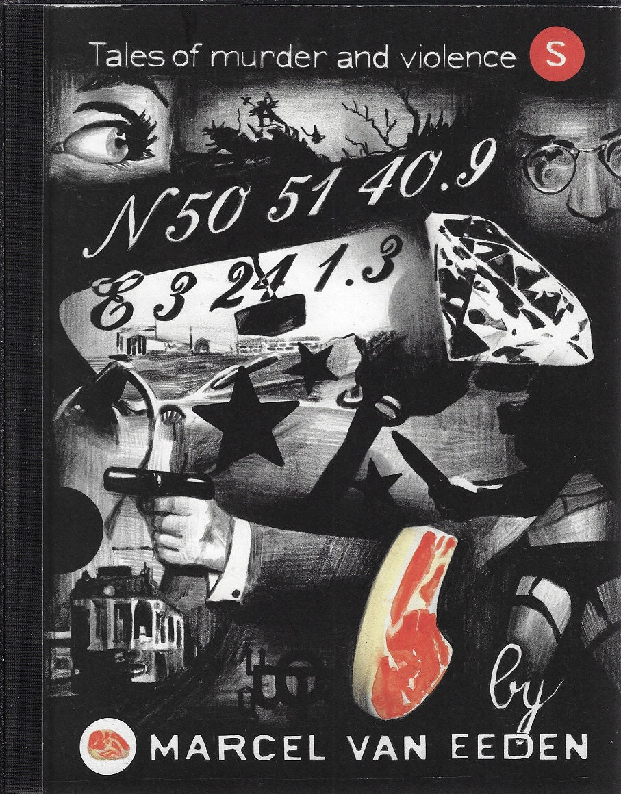 Omslag van *GESIGNEERD* N 50 51 40.9 e 3 24 1.3 - Marcel van Eeden / tales of murder and violence door Marcel van, tweedehands boek bij Boekhandel Bloks