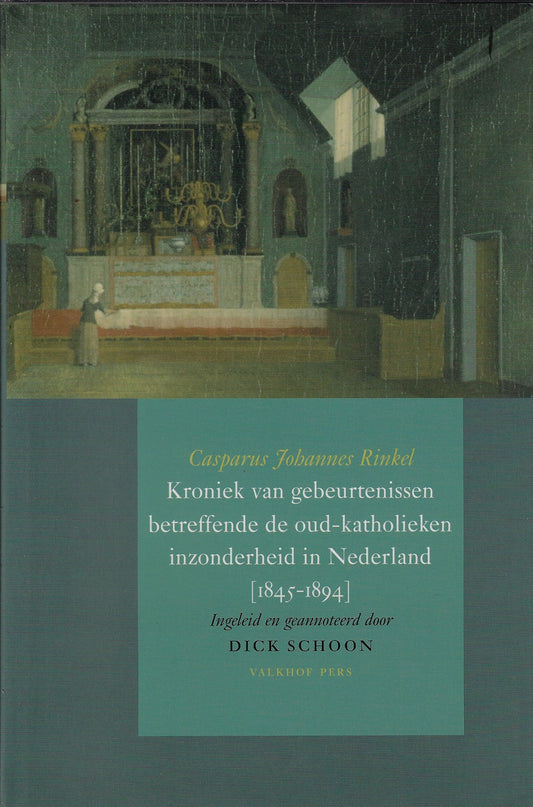 Omslag van Kroniek van gebeurtenissen betreffende de oud-katholieken in Nederland (1845-1894) / ingeleid en geannoteerd door Dick Schoon, tweedehands boek bij Boekhandel Bloks