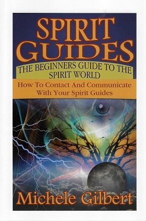 Omslag van Spirit Guides / The Beginners Guide to the Spirit World: How to Contact and Communicate With Your Spirit Guides, tweedehands boek bij Boekhandel Bloks