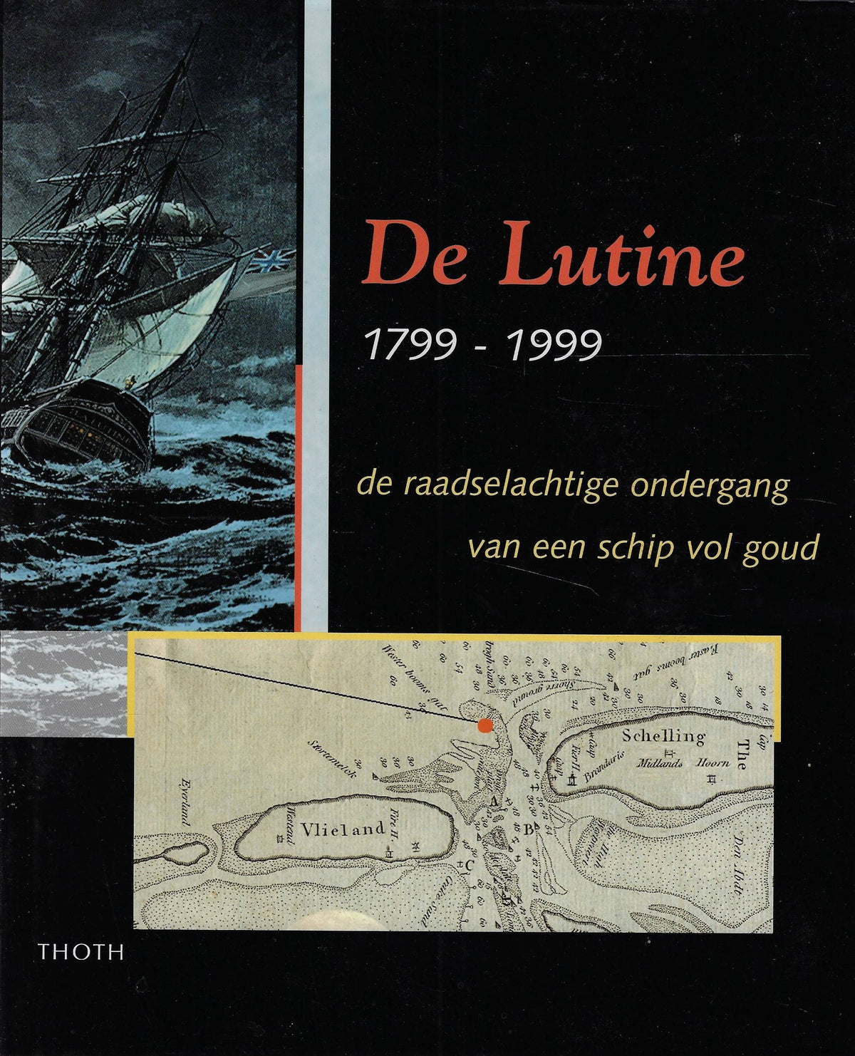 Omslag van De Lutine-1799-1999 / de raadselachtige ondergang van een schip vol goud, tweedehands boek bij Boekhandel Bloks