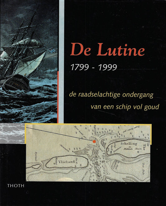 Omslag van De Lutine-1799-1999 / de raadselachtige ondergang van een schip vol goud, tweedehands boek bij Boekhandel Bloks
