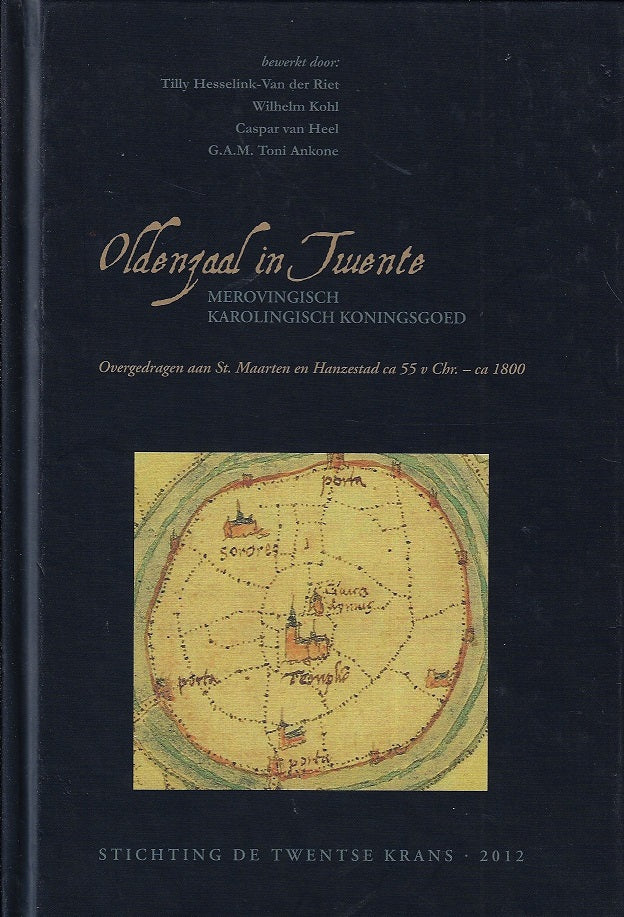 Omslag van Oldenzaal in Twente / Overgedragen aan St. Maarten en Hanzestad ca 55 v Chr. - ca 1800, tweedehands boek bij Boekhandel Bloks