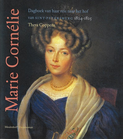 Omslag van Marie Cornelie / dagboek van haar reis naar het hof van Sint-Petersburg 1824-1825, tweedehands boek bij Boekhandel Bloks