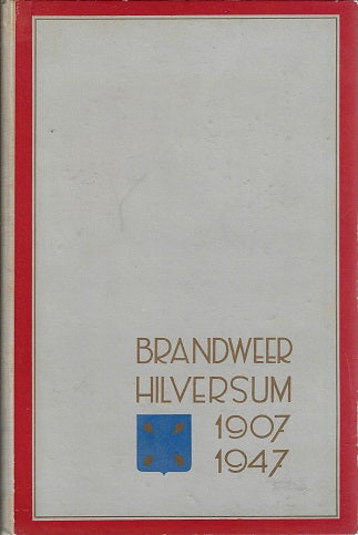 Omslag van Brandweer Hilversum 1907-1947, tweedehands boek bij Boekhandel Bloks