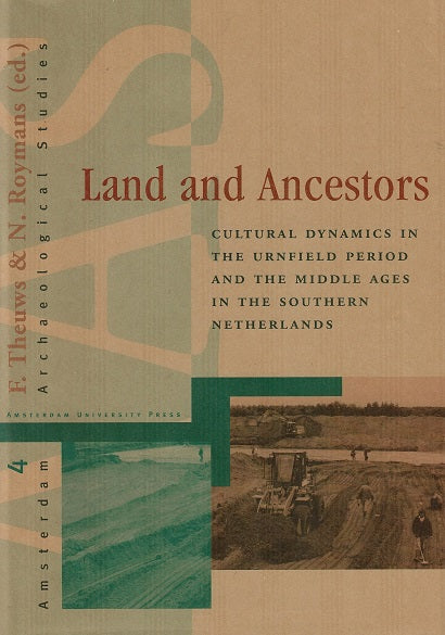 Omslag van Land and ancestors / cultural dynamics in the Urnfield period and the Middle Ages in the Southern Netherlands door F. / Roymans, tweedehands boek bij Boekhandel Bloks