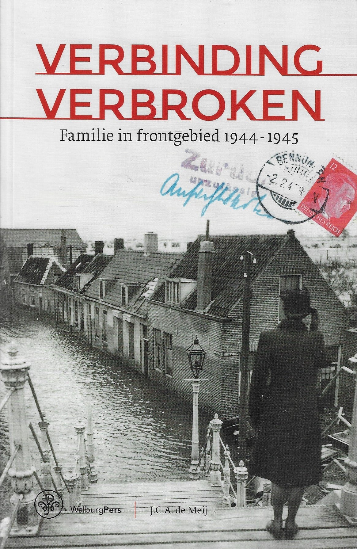 Omslag van Verbinding verbroken / Familie in frontgebied 1944-1945, tweedehands boek bij Boekhandel Bloks