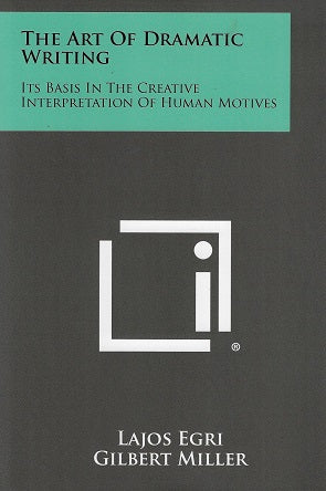 Omslag van The Art of Dramatic Writing: Its Basis in the Creative Interpretation of Human Motives, tweedehands boek bij Boekhandel Bloks