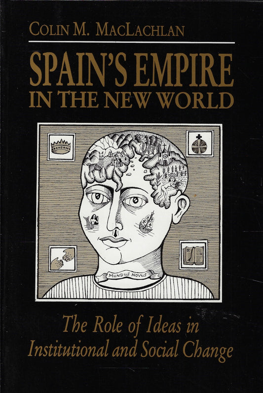 Omslag van Spain's Empire in the New World - The Role of Ideas in Institutional &amp; Social Change (Paper), tweedehands boek bij Boekhandel Bloks