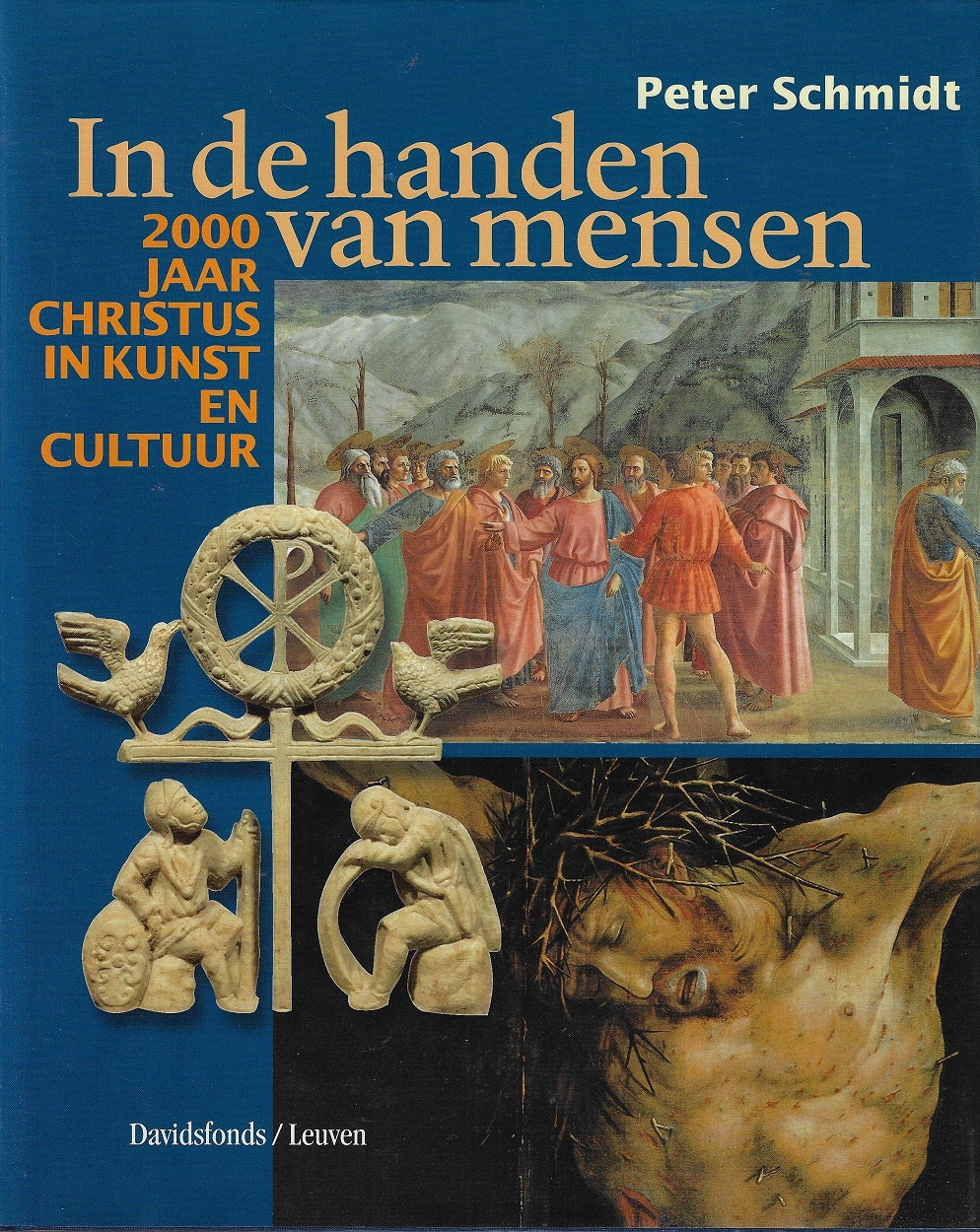 Omslag van In de handen van mensen / 2000 jaar Christus in kunst en cultuur, tweedehands boek bij Boekhandel Bloks