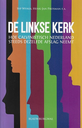 Omslag van De linkse kerk / Hoe Calvinistisch Nederland steeds dezelfde afslag neemt, tweedehands boek bij Boekhandel Bloks
