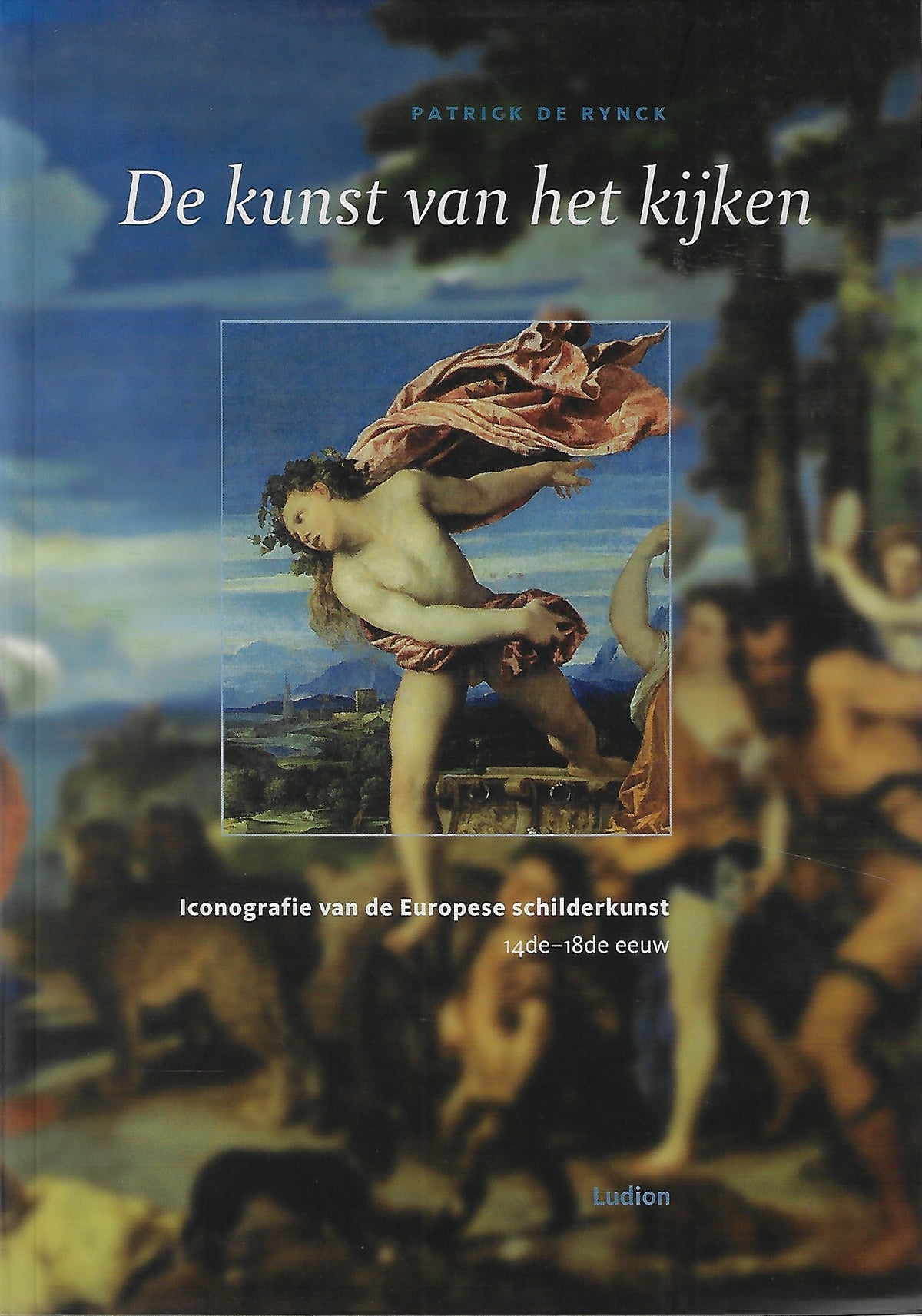 Omslag van De kunst van het kijken : Iconografie van de Europese schilderkunst 14e-18de eeuw, tweedehands boek bij Boekhandel Bloks