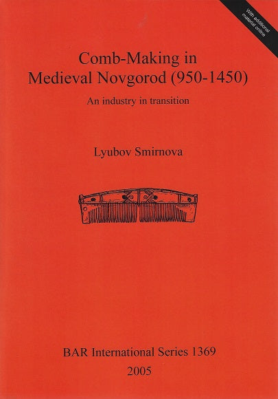 Omslag van Comb-Making in Medieval Novogorod (950-1450) door Lyubov Smirnova, tweedehands boek bij Boekhandel Bloks