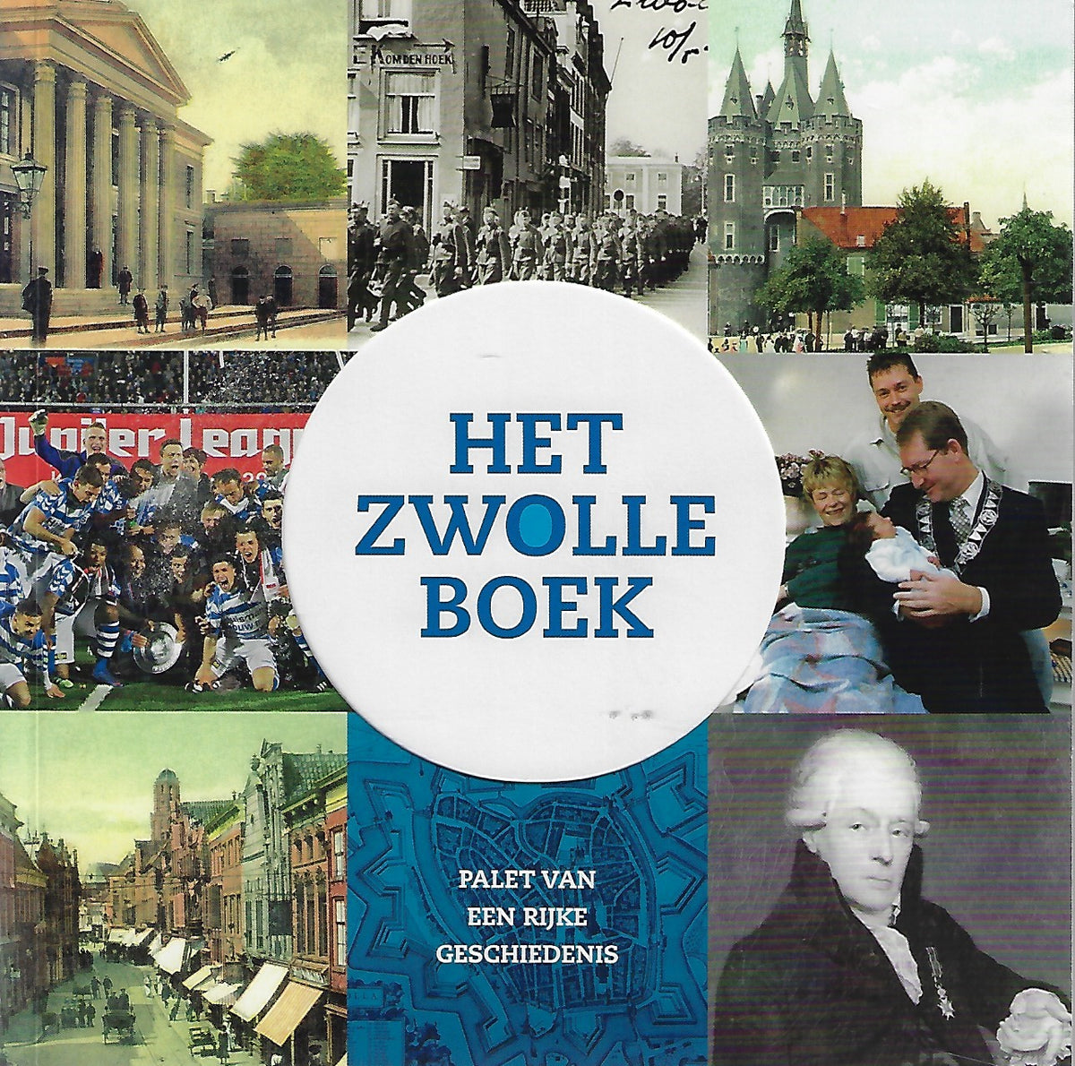 Omslag van Het Zwolle Boek / palet van een rijke geschiedenis, tweedehands boek bij Boekhandel Bloks