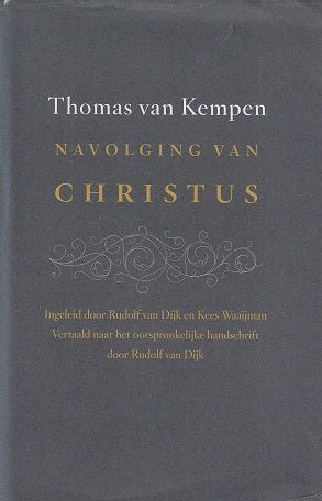 Omslag van Navolging van Christus / naarr het oorspronkelijke handschrift (1441) vertaald en toegelicht door Rudolf van Dijk door Th. van, tweedehands boek bij Boekhandel Bloks