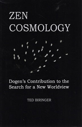 Omslag van Zen Cosmology: Dogen's Contribution to the Search for a New Worldview, tweedehands boek bij Boekhandel Bloks