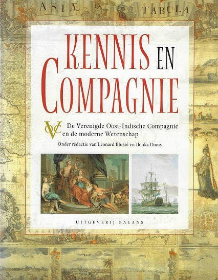 Omslag van Kennis en Compagnie / de Verenigde Oost-Indische Compagnie en de moderne Wetenschap, tweedehands boek bij Boekhandel Bloks