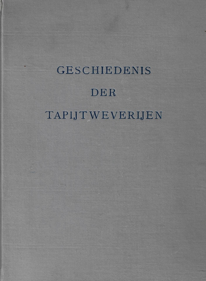 Omslag van Geschiedenis der tapijtweverijen in de Noordelijke Nederlanden, tweedehands boek bij Boekhandel Bloks
