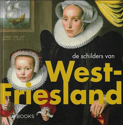 Omslag van De schilders van West-Friesland, tweedehands boek bij Boekhandel Bloks