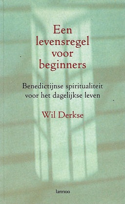 Omslag van Een levensregel voor beginners / Benedictijnse spiritualiteit voor het dagelijkse leven, tweedehands boek bij Boekhandel Bloks