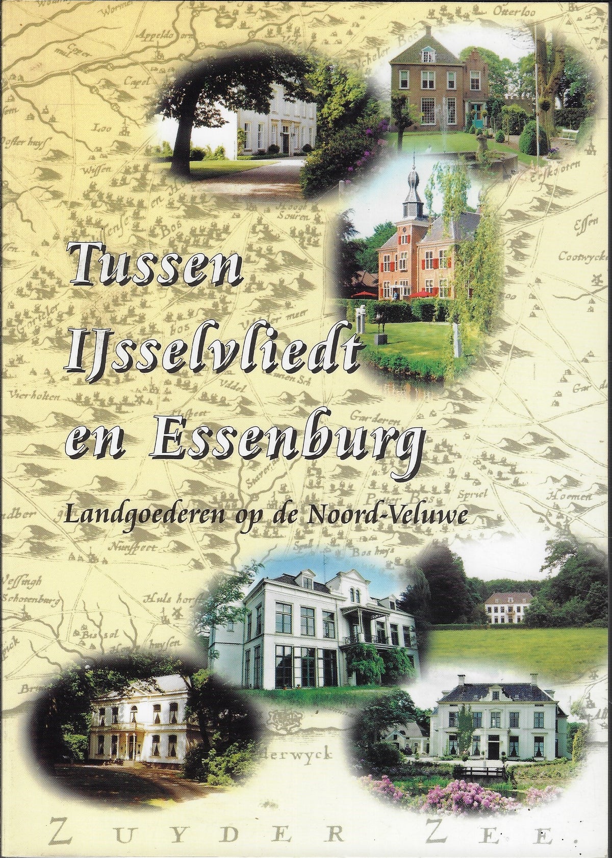 Omslag van Tussen Ijsselvliedt en Essenburg/Landgoederen op de Noord-Veluwe, tweedehands boek bij Boekhandel Bloks
