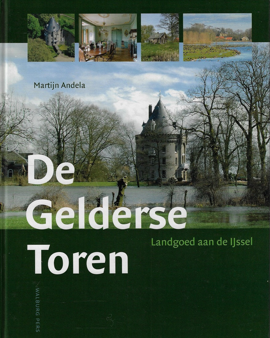 Omslag van De Gelderse Toren / een landgoed aan de IJssel, tweedehands boek bij Boekhandel Bloks