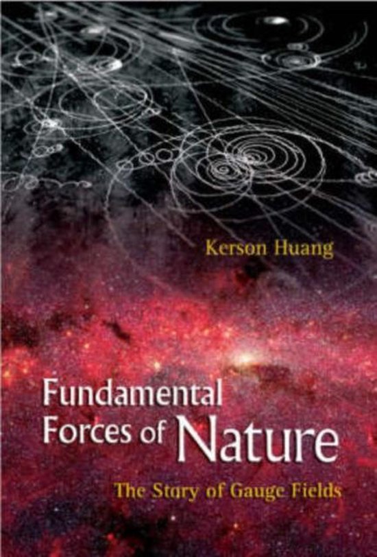 Omslag van Fundamental Forces Of Nature: The Story Of Gauge Fields / The Story of Gauge Fields door Kerson (Massachusetts Inst Of Tech, tweedehands boek bij Boekhandel Bloks