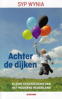 Omslag van Achter de dijken / kleine geschiedenis van het moderne Nederland, tweedehands boek bij Boekhandel Bloks
