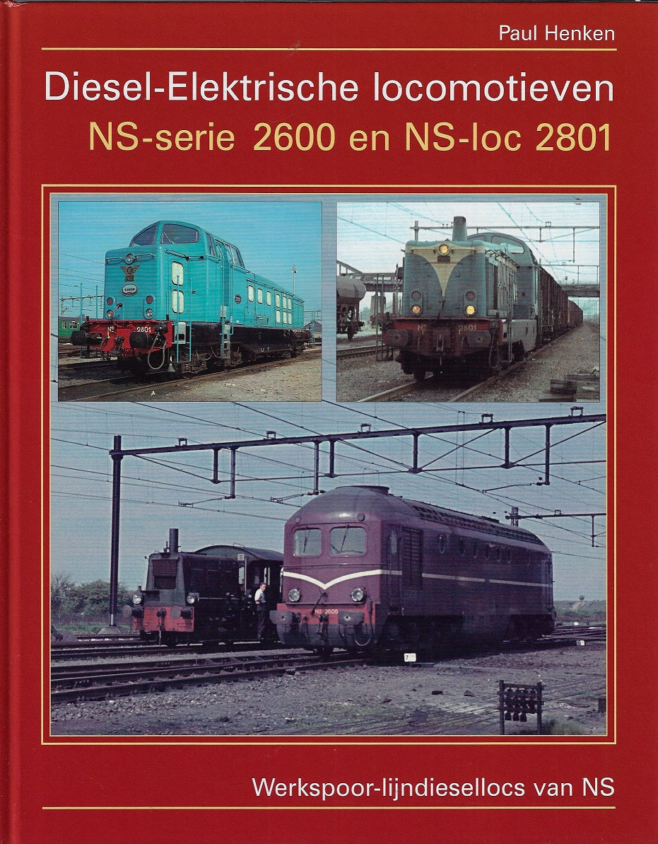 Omslag van Diesel-Elektrische locomotieven NS-serie 2600 en NS-loc 2801, tweedehands boek bij Boekhandel Bloks